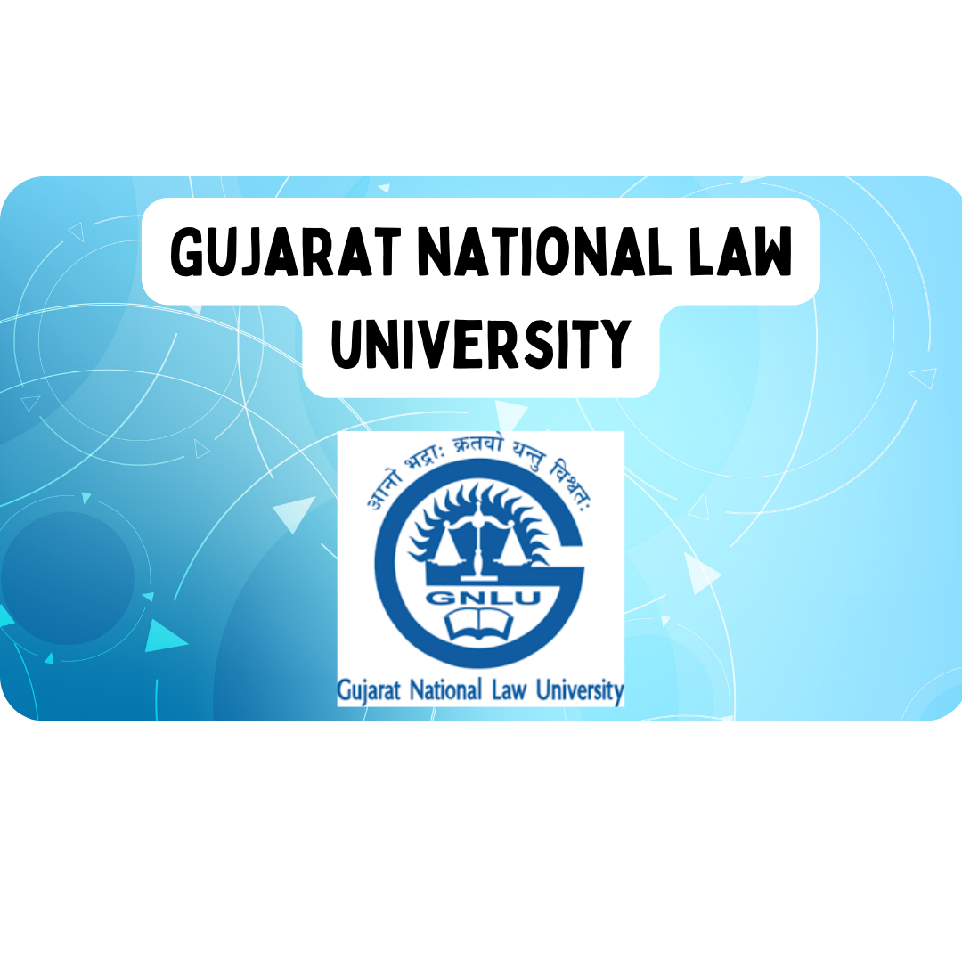 Gujarat National Law University (GNLU)