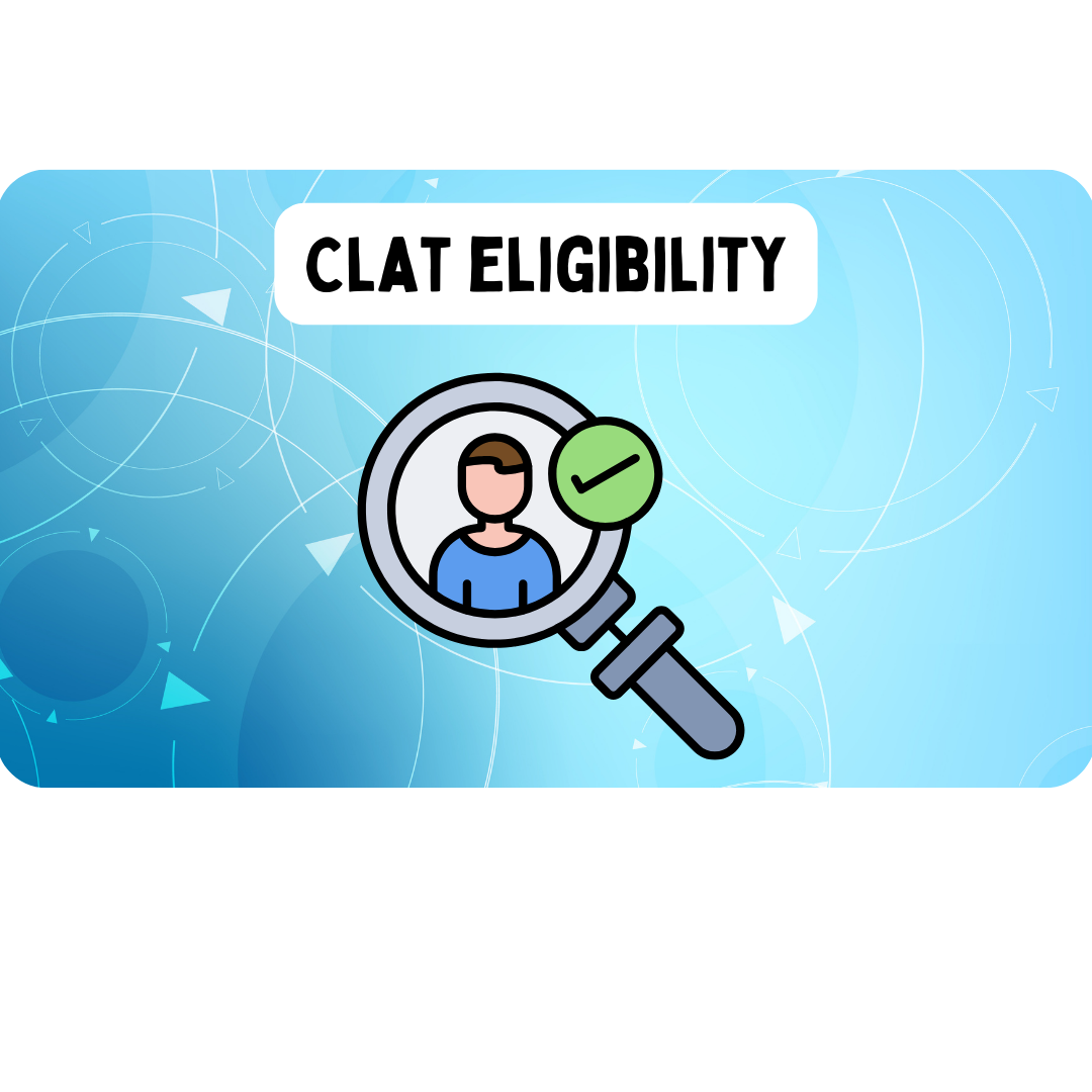 CLAT Eligibility 2026: Age Limit, Qualifications, and Requirements