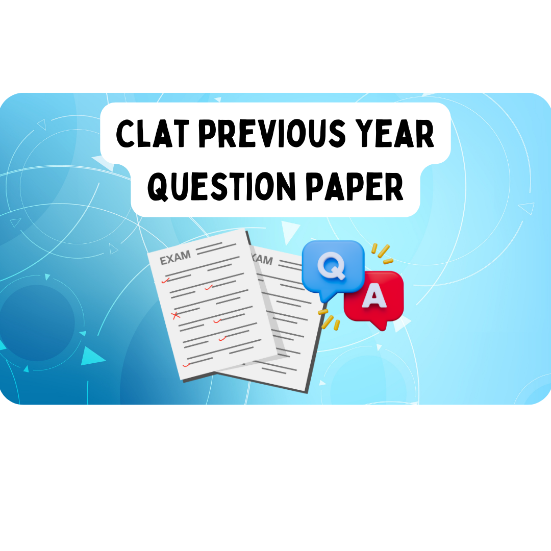 CLAT Previous Year Question Paper | A Step-by-Step Guide to Mastering the Exam