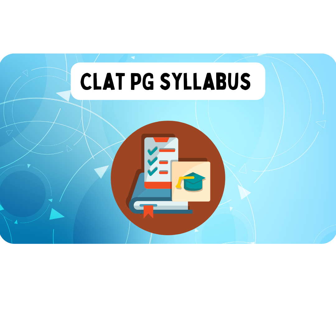 CLAT PG Syllabus 2026 | Key Topics and Subjects