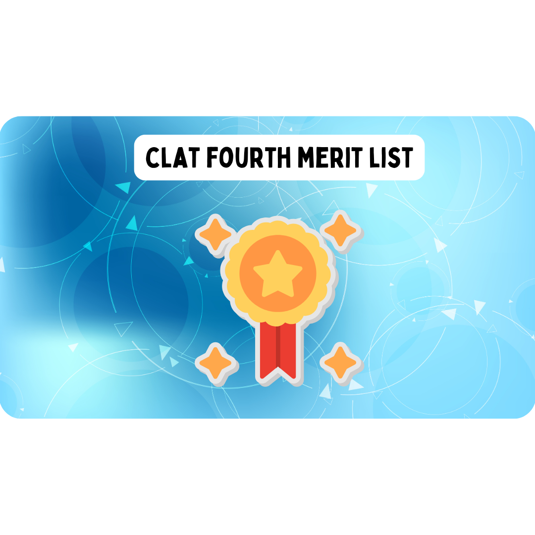 CLAT Fourth Merit List 2026 | Date, Counseling Schedule & HC Case Updates