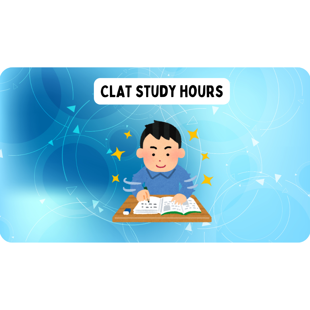 How Many Hours Should You Study for CLAT? A Realistic Breakdown