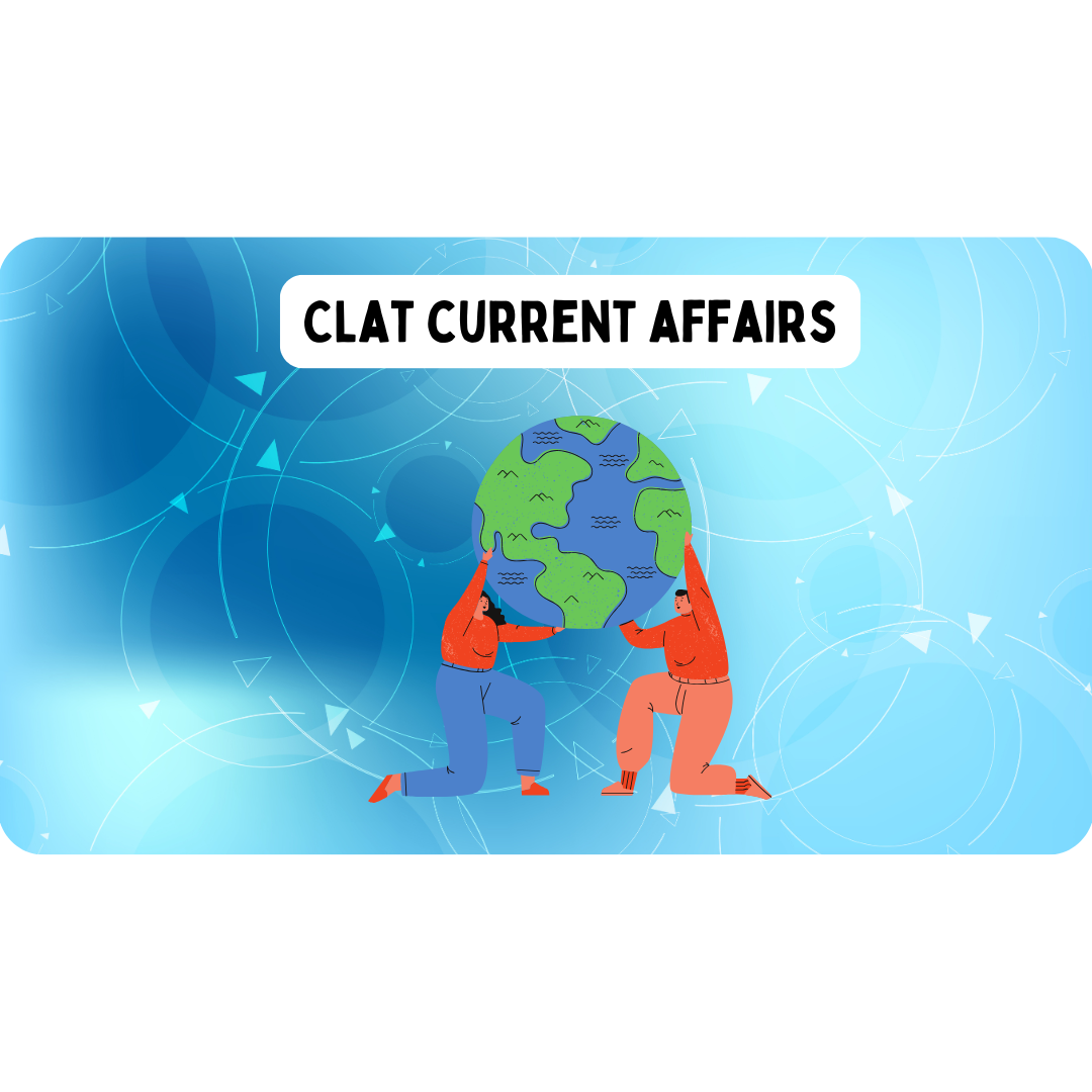 CLAT Current Affairs | The Complete 2027 Preparation Guide