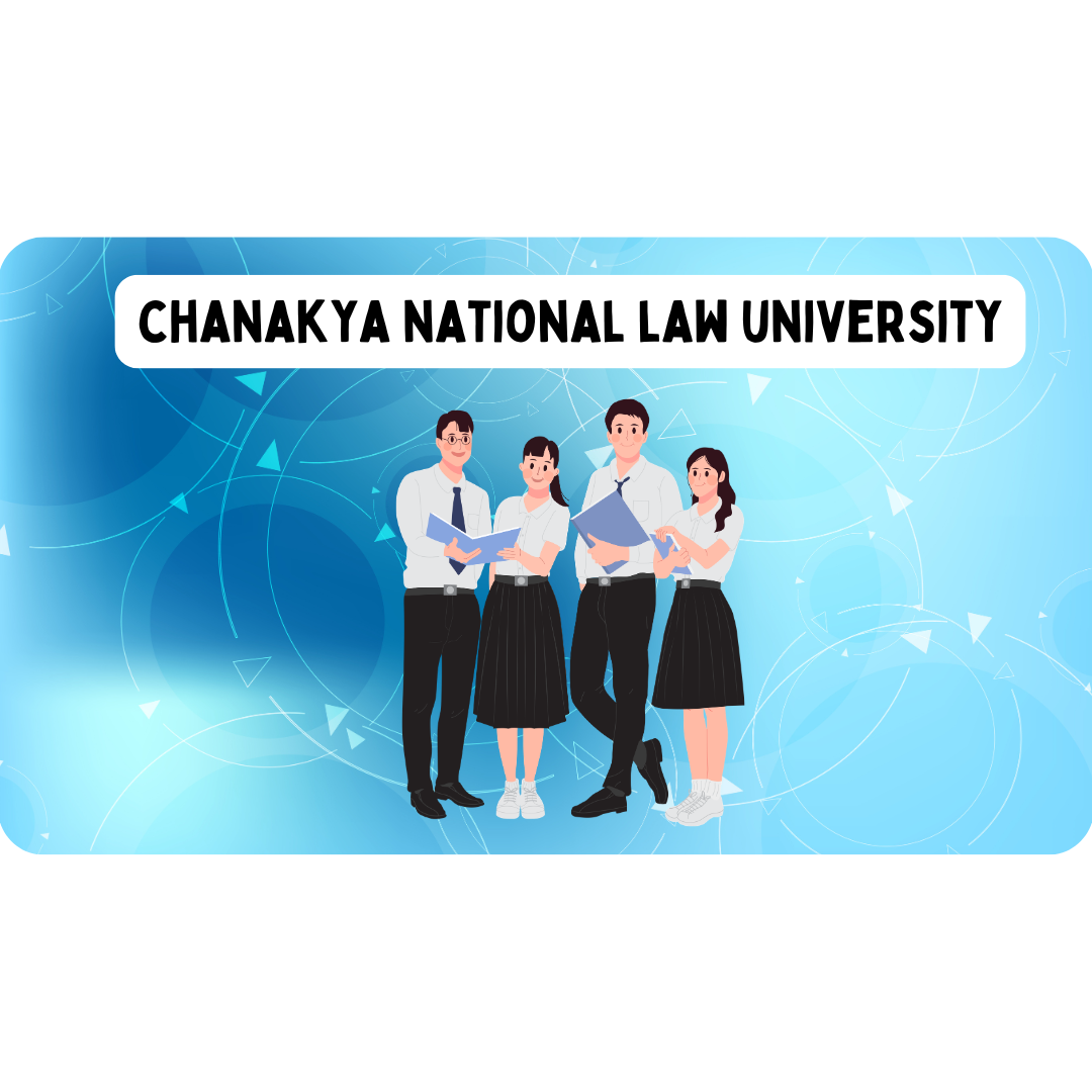 Chanakya National Law University (CNLU) – Complete CLAT Guide